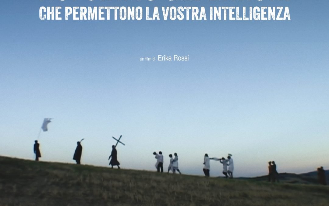 NOI SIAMO GLI ERRORI CHE PERMETTONO LA VOSTRA INTELLIGENZA film in CULTURE CARE 2025