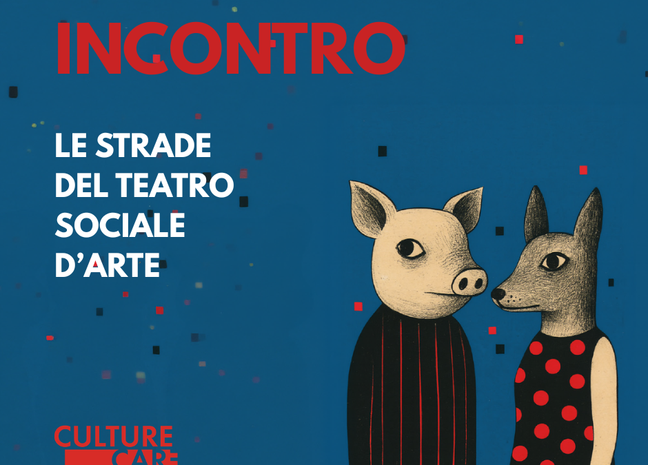 LE STRADE DEL TEATRO SOCIALE D’ARTE incontro con Lucio Argano ANTEPRIMA CULTURE CARE 2026